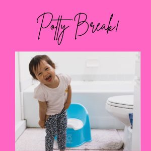 Read more about the article Potty Training Break.